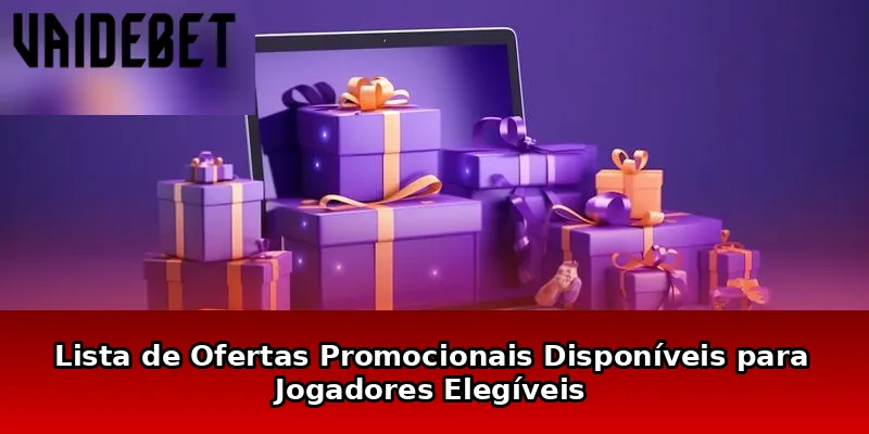 Lista de Ofertas Promocionais Disponíveis para Jogadores Elegíveis